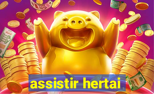 assistir hertai